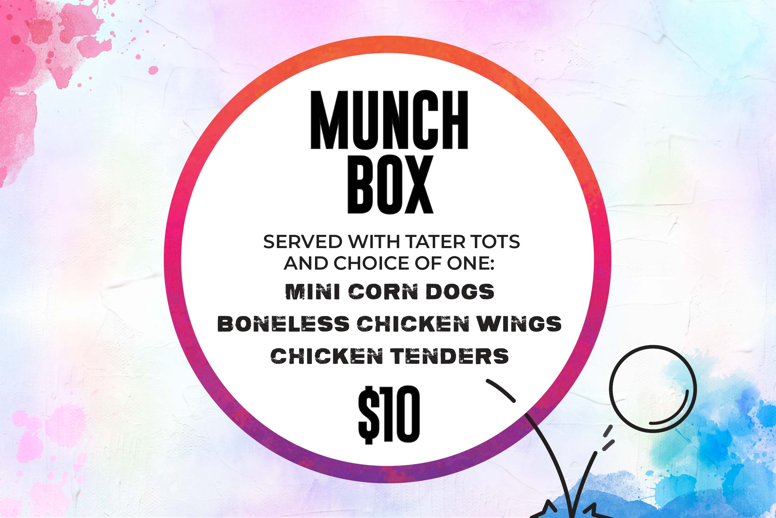 Munch Box served with tater tots and choice of mini corn dogs, boneless wings, or chicken tenders, $10